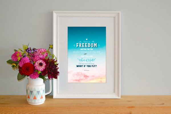 'There is freedom waiting for you' Art Print